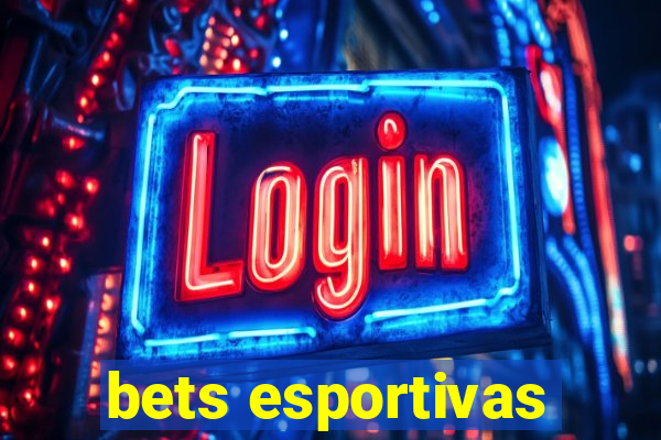 bets esportivas