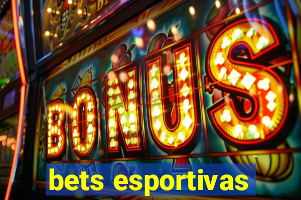 bets esportivas