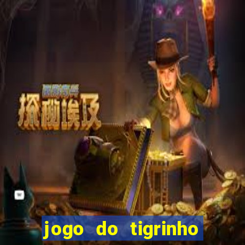 jogo do tigrinho da casa chinesa