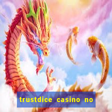 trustdice casino no deposit bonus