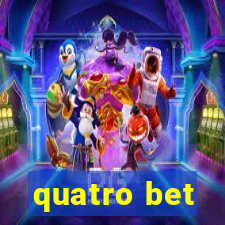 quatro bet