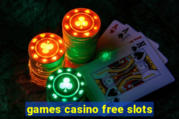 games casino free slots