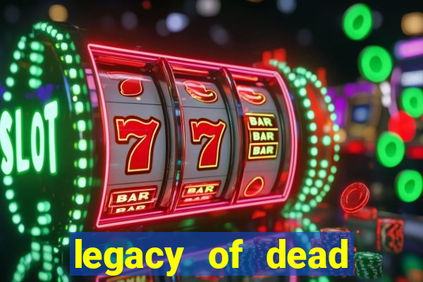 legacy of dead slot analizi