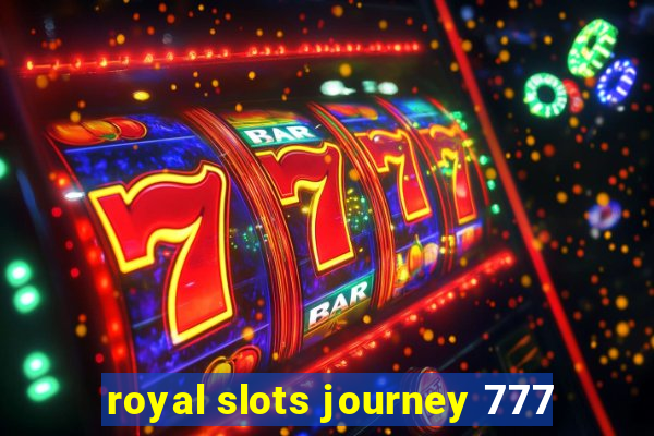 royal slots journey 777