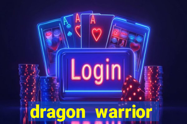 dragon warrior legend champion