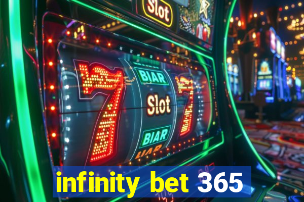 infinity bet 365