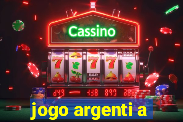 jogo argenti a