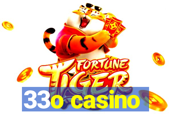 33o casino