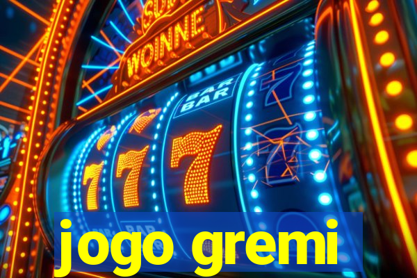 jogo gremi