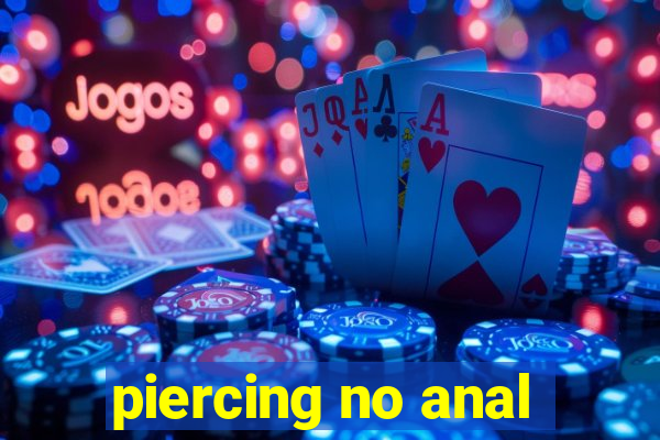 piercing no anal