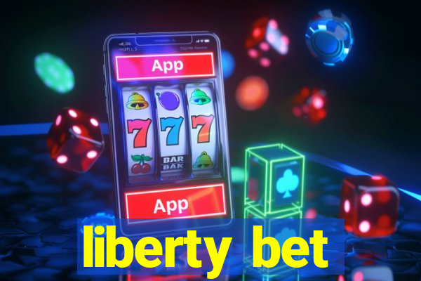 liberty bet