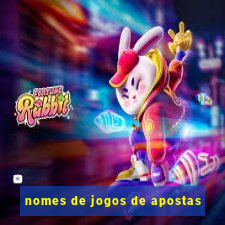 nomes de jogos de apostas