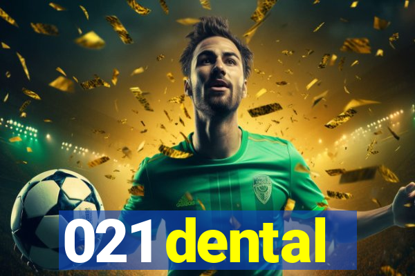 021 dental