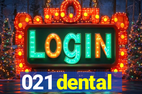 021 dental