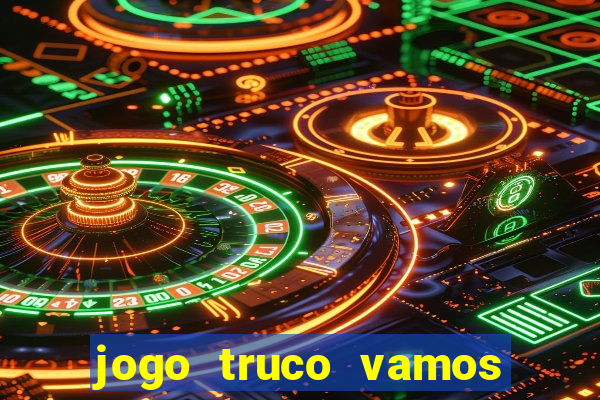 jogo truco vamos paga mesmo