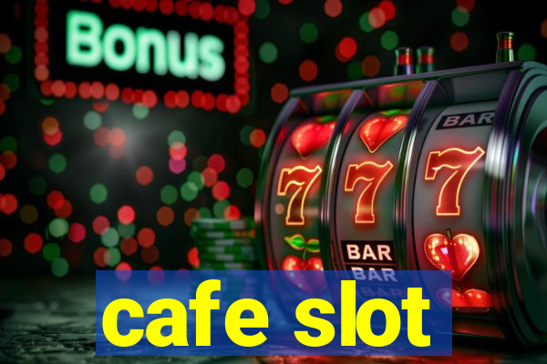 cafe slot