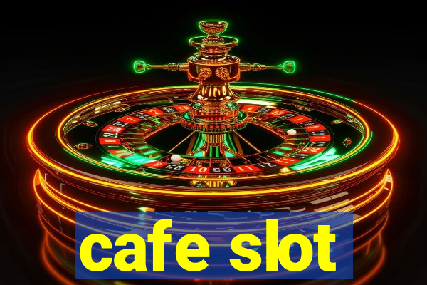 cafe slot