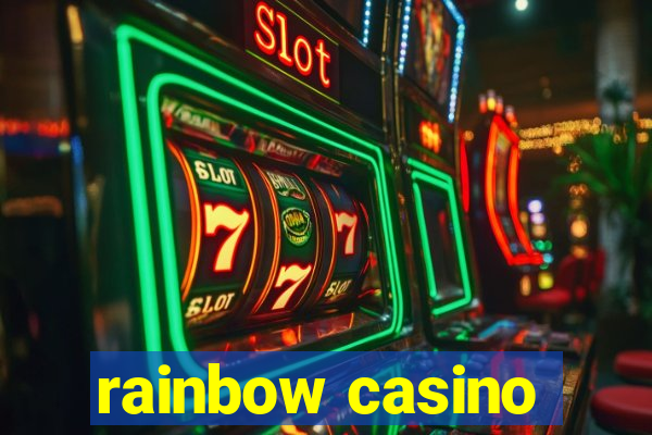 rainbow casino