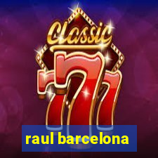 raul barcelona