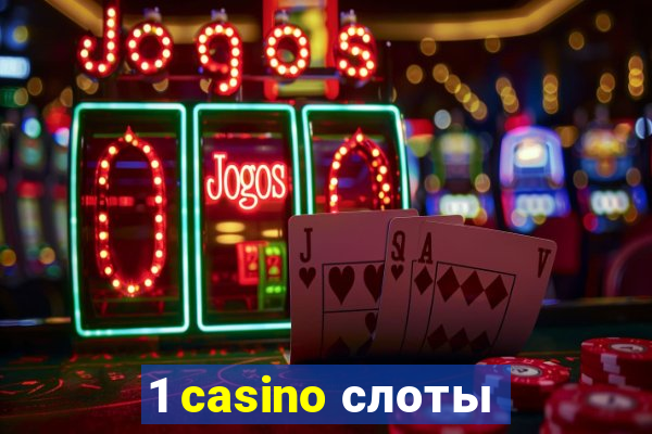 1 casino слоты