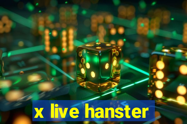 x live hanster