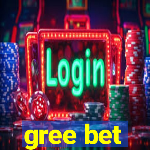 gree bet