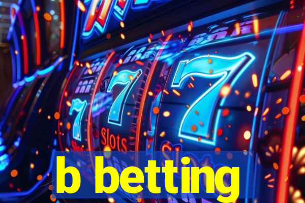 b betting