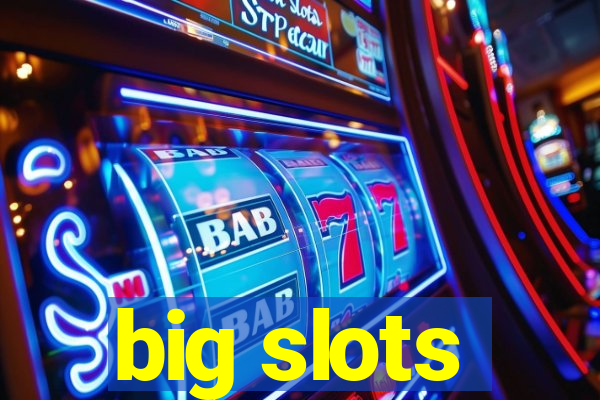 big slots