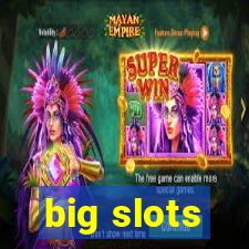 big slots