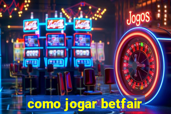 como jogar betfair