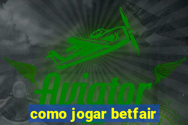 como jogar betfair