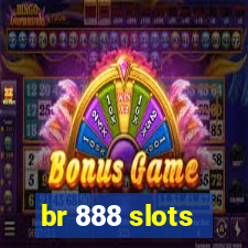 br 888 slots