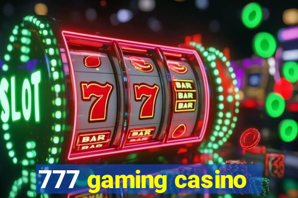 777 gaming casino