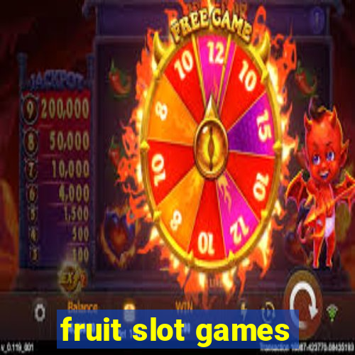 fruit slot games