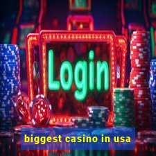 biggest casino in usa