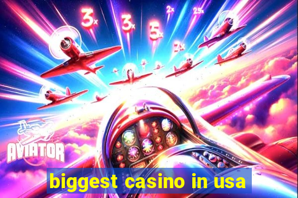 biggest casino in usa