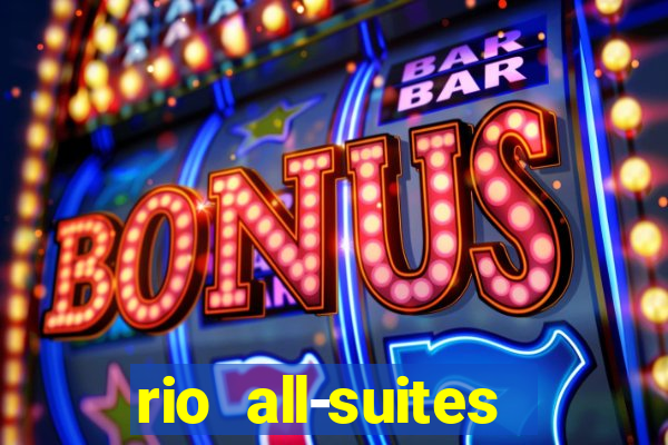 rio all-suites hotel & casino