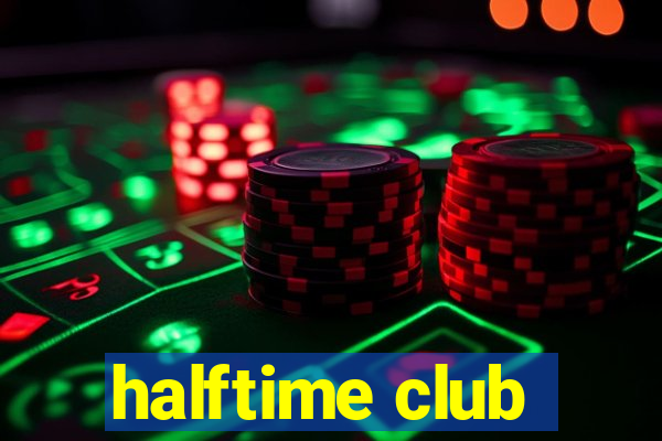 halftime club