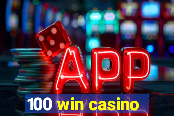 100 win casino