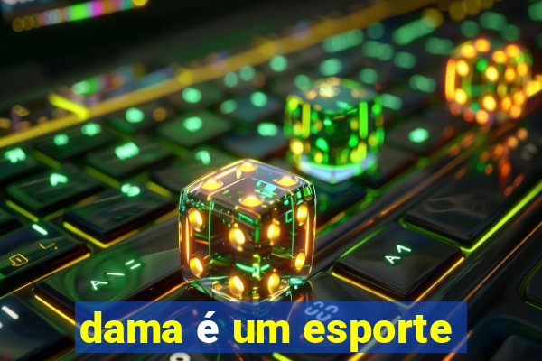 dama é um esporte