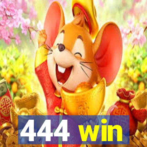 444 win