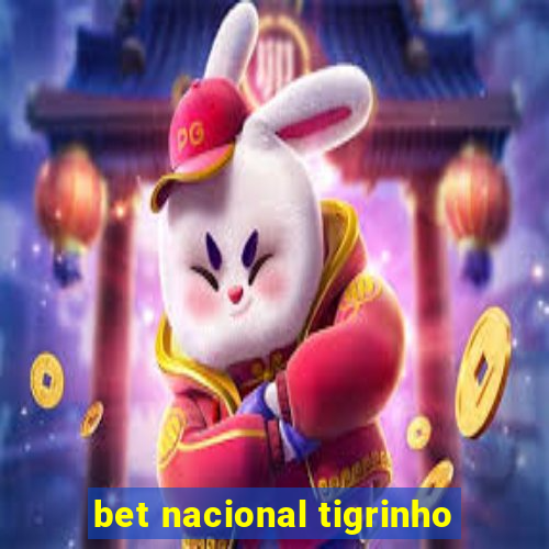 bet nacional tigrinho