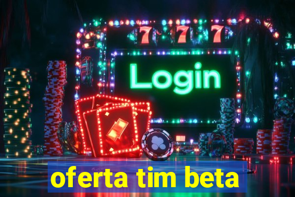 oferta tim beta