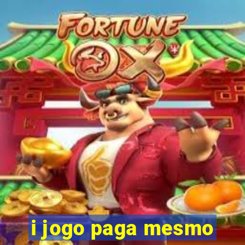 i jogo paga mesmo