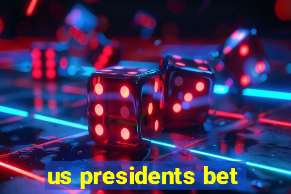 us presidents bet