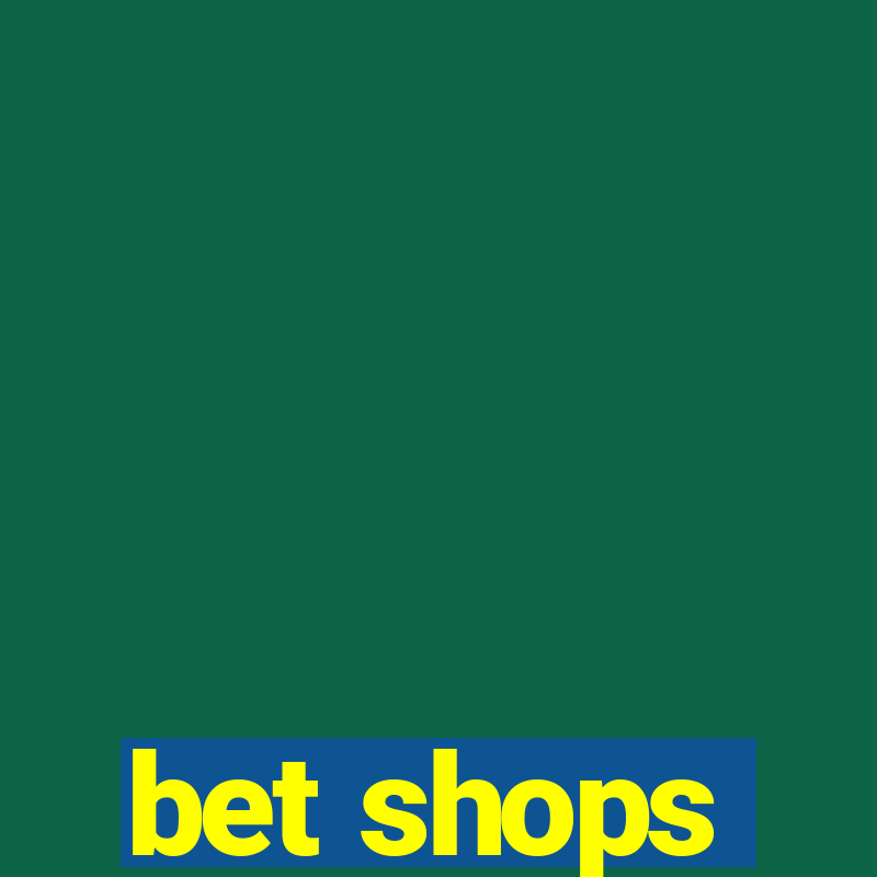 bet shops