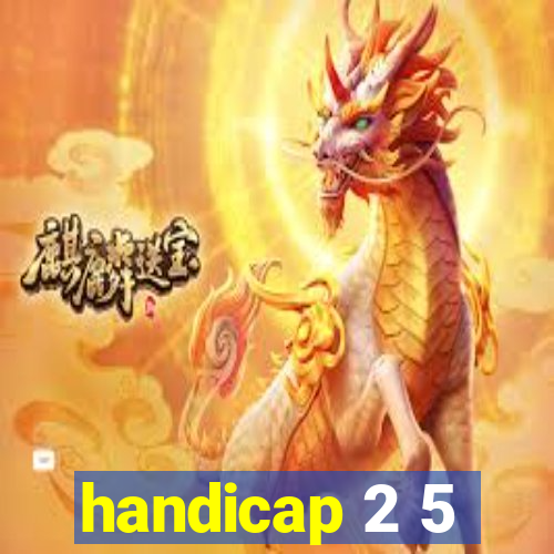 handicap 2 5