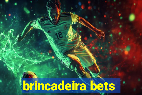 brincadeira bets