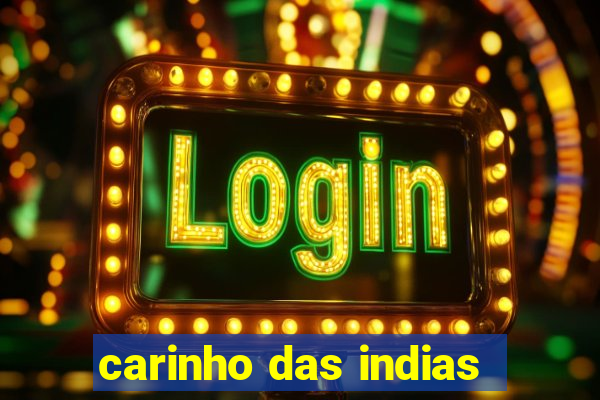 carinho das indias