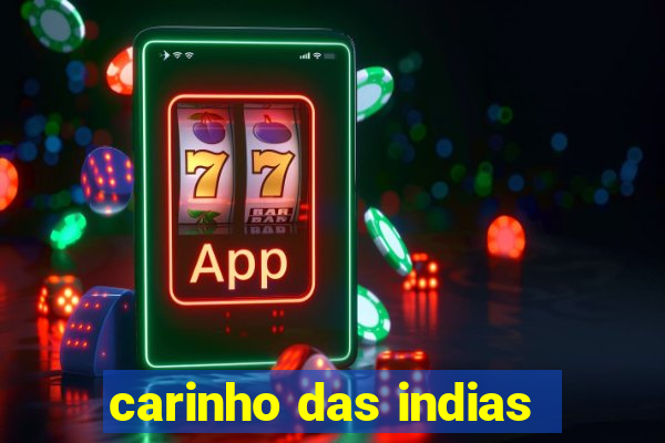 carinho das indias